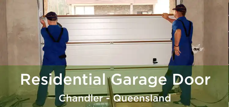 Residential Garage Door Chandler - Queensland