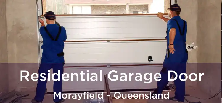 Residential Garage Door Morayfield - Queensland