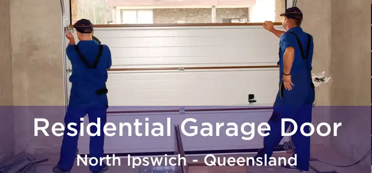Residential Garage Door North Ipswich - Queensland