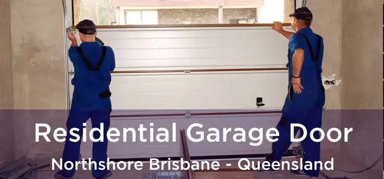 Residential Garage Door Northshore Brisbane - Queensland