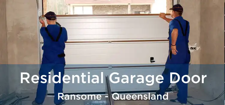 Residential Garage Door Ransome - Queensland