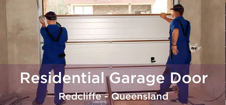 Residential Garage Door Redcliffe - Queensland
