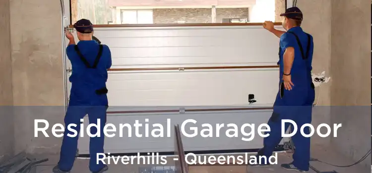 Residential Garage Door Riverhills - Queensland