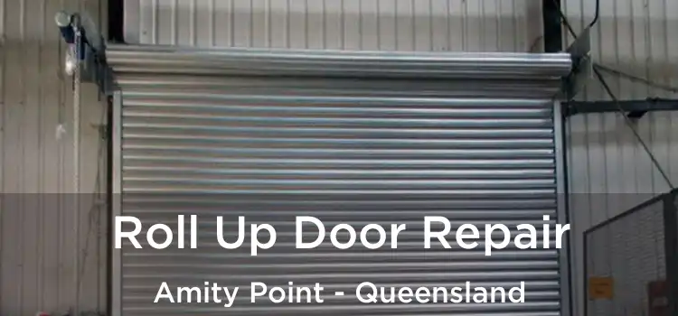 Roll Up Door Repair Amity Point - Queensland