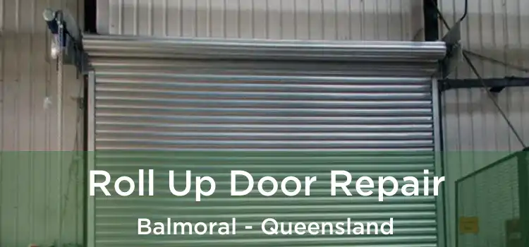 Roll Up Door Repair Balmoral - Queensland