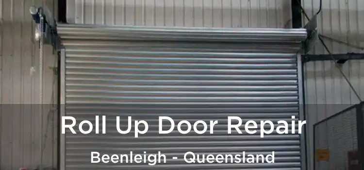 Roll Up Door Repair Beenleigh - Queensland