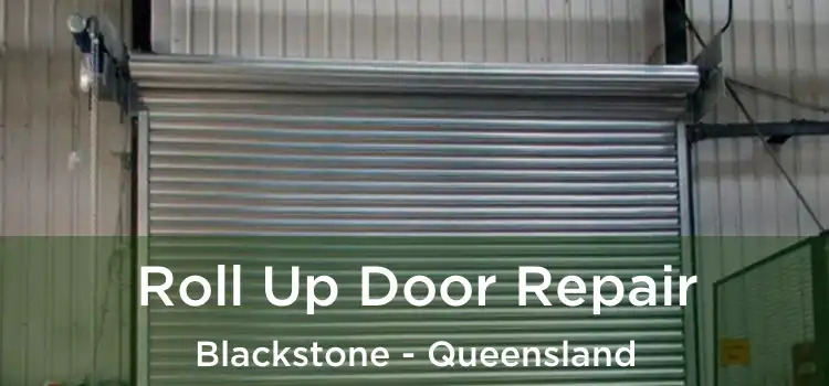 Roll Up Door Repair Blackstone - Queensland