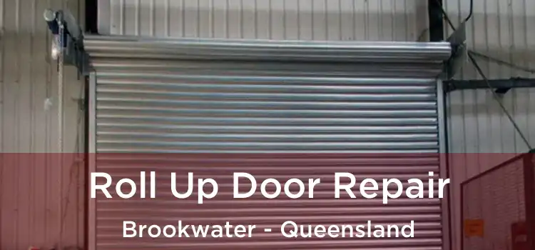 Roll Up Door Repair Brookwater - Queensland