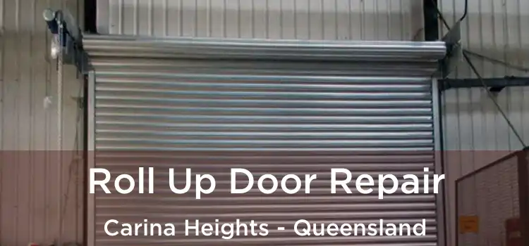 Roll Up Door Repair Carina Heights - Queensland