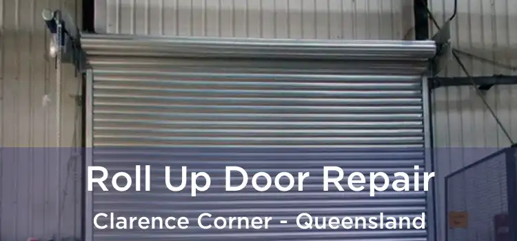 Roll Up Door Repair Clarence Corner - Queensland