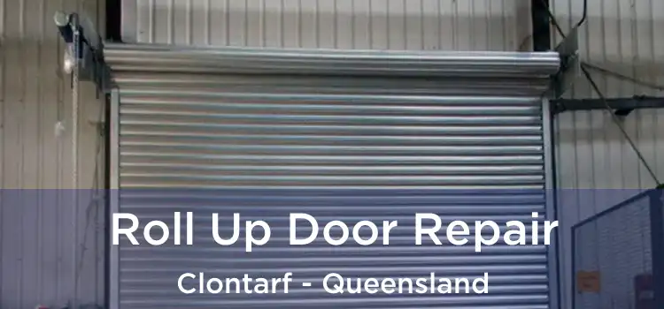 Roll Up Door Repair Clontarf - Queensland