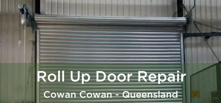 Roll Up Door Repair Cowan Cowan - Queensland