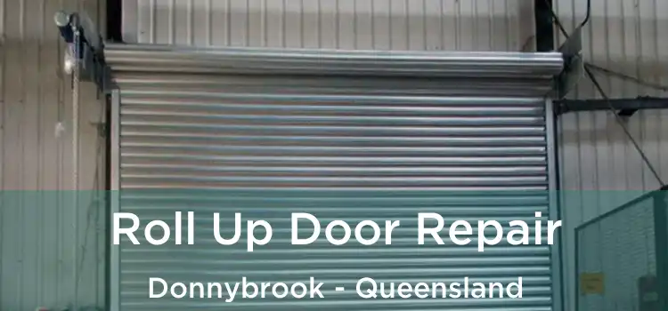 Roll Up Door Repair Donnybrook - Queensland
