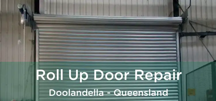 Roll Up Door Repair Doolandella - Queensland