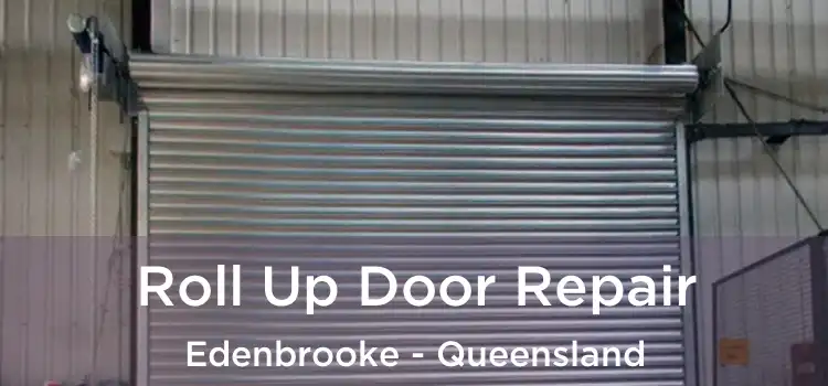 Roll Up Door Repair Edenbrooke - Queensland
