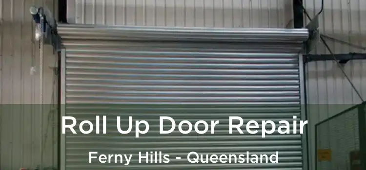 Roll Up Door Repair Ferny Hills - Queensland