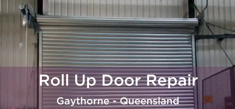 Roll Up Door Repair Gaythorne - Queensland