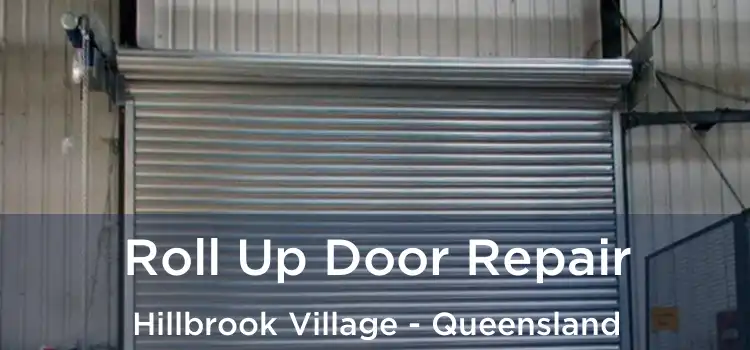 Roll Up Door Repair Hillbrook Village - Queensland