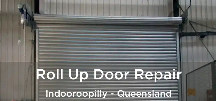 Roll Up Door Repair Indooroopilly - Queensland
