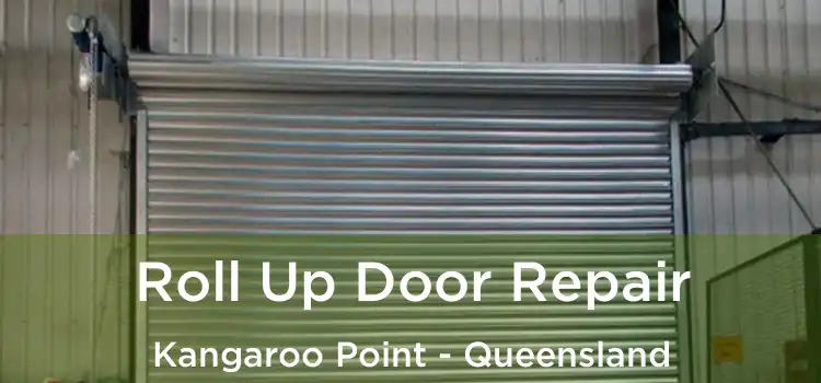Roll Up Door Repair Kangaroo Point - Queensland