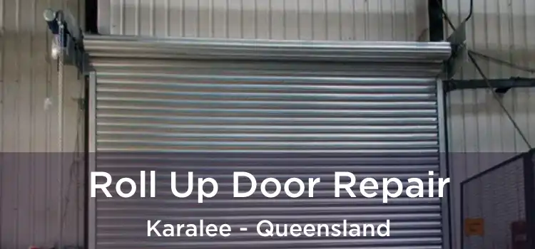 Roll Up Door Repair Karalee - Queensland