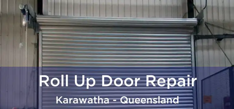 Roll Up Door Repair Karawatha - Queensland