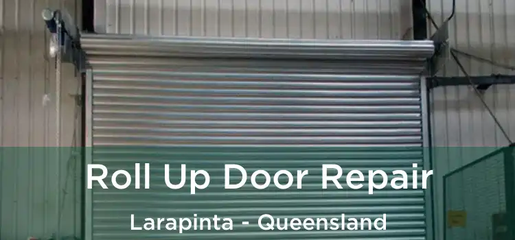 Roll Up Door Repair Larapinta - Queensland
