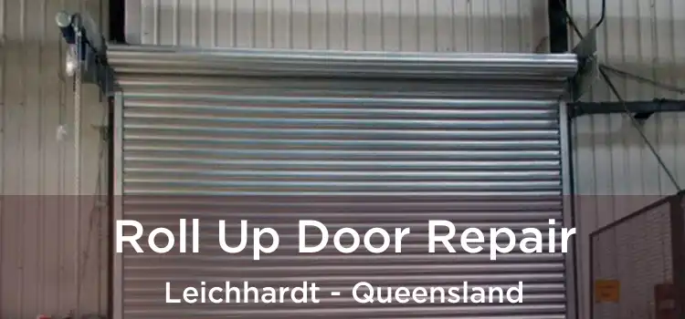 Roll Up Door Repair Leichhardt - Queensland