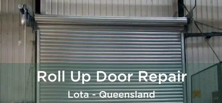 Roll Up Door Repair Lota - Queensland