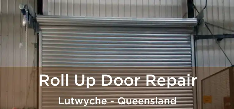 Roll Up Door Repair Lutwyche - Queensland