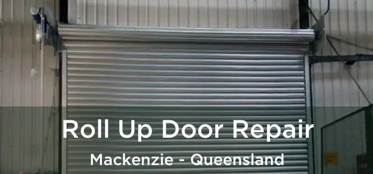 Roll Up Door Repair Mackenzie - Queensland