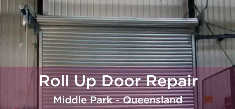 Roll Up Door Repair Middle Park - Queensland