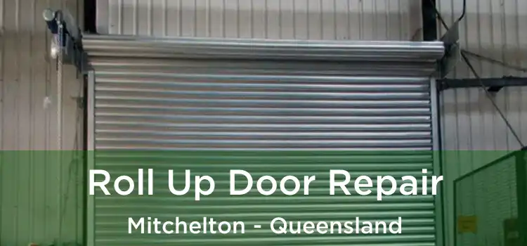 Roll Up Door Repair Mitchelton - Queensland