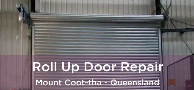 Roll Up Door Repair Mount Coot-tha - Queensland