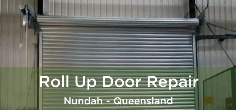 Roll Up Door Repair Nundah - Queensland