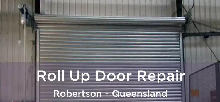 Roll Up Door Repair Robertson - Queensland