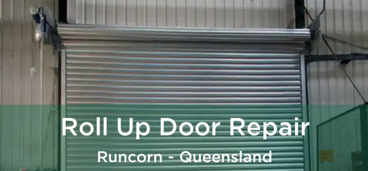 Roll Up Door Repair Runcorn - Queensland