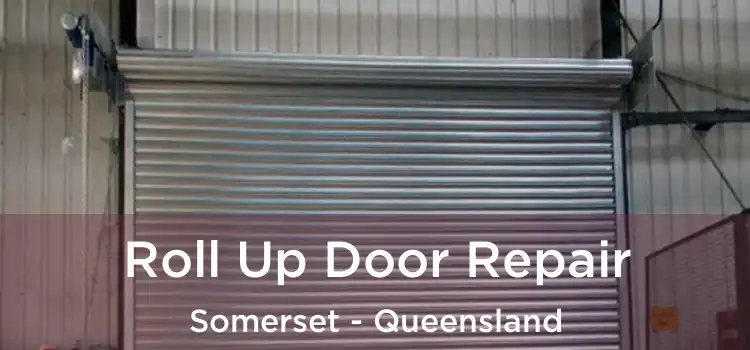 Roll Up Door Repair Somerset - Queensland