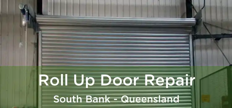 Roll Up Door Repair South Bank - Queensland