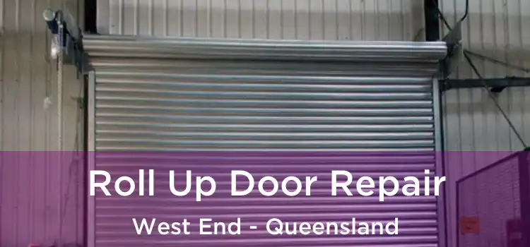 Roll Up Door Repair West End - Queensland