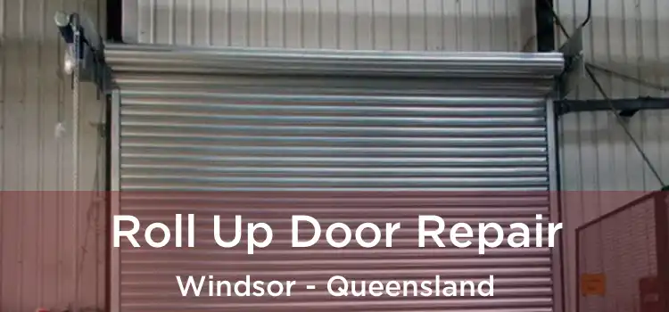 Roll Up Door Repair Windsor - Queensland