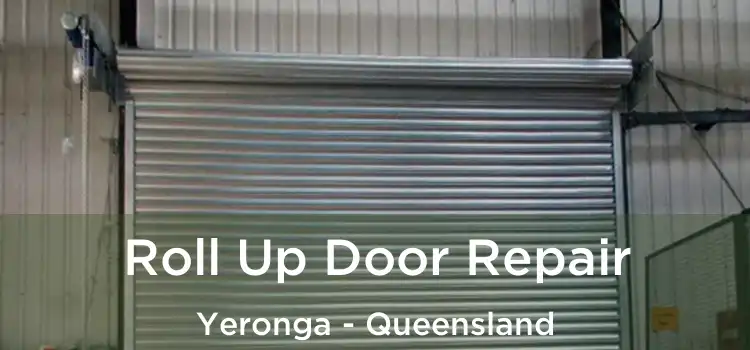 Roll Up Door Repair Yeronga - Queensland