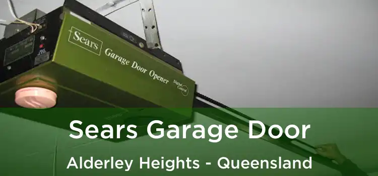 Sears Garage Door Alderley Heights - Queensland
