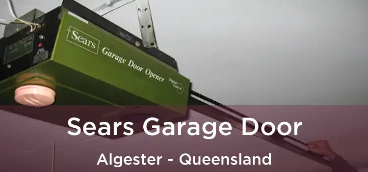 Sears Garage Door Algester - Queensland