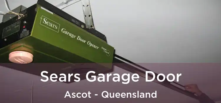 Sears Garage Door Ascot - Queensland