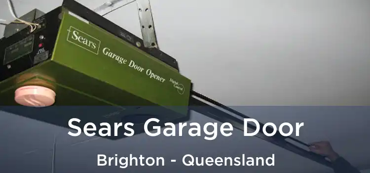 Sears Garage Door Brighton - Queensland