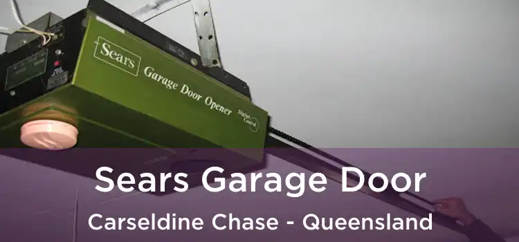 Sears Garage Door Carseldine Chase - Queensland