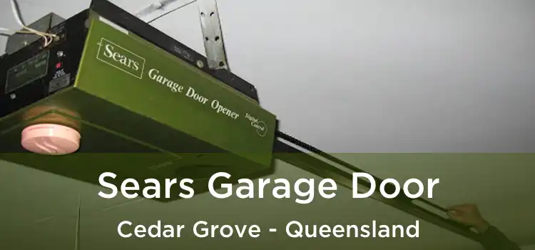 Sears Garage Door Cedar Grove - Queensland
