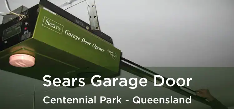 Sears Garage Door Centennial Park - Queensland