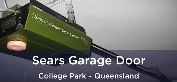 Sears Garage Door College Park - Queensland